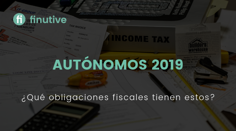 Las obligaciones fiscales de los autónomos en este 2019